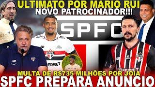 CONFIRMADO HOJE!!! SPFC FECHA NOVO PATROCÍNIO! ULTIMATO POR MÁRIO RUI | CONTRATO DE R$735 MI E+