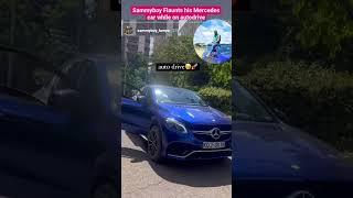 Sammy Boy flaunt his Mercedes car while on autodrive | #shorts #trending