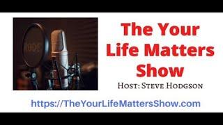 Your Life Matters Show Podcast with Steve Hodgson. This weeks Rock N Roll Extraordinaire Peter Baron