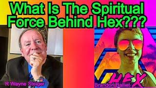 What Is The Spiritual Force Behind Hex? R Wayne Steiger & BallietBran