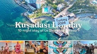 Turkey Holiday 2024 (Le Bleu Hotel & Resort, Kusadasi)