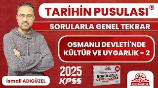 2025 KPSS Tarihin Pusulası - Osmanlı Devleti'nde Kültür ve Uygarlık - 2 - İsmail ADIGÜZEL