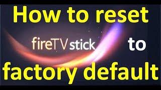 How to reset / restore Fire TV stick to Factory default status