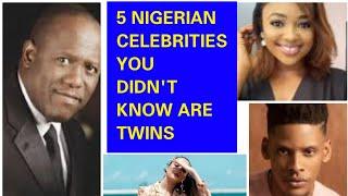 5 Nigerian Celebrities You Probably Didn't Know Are Twins.