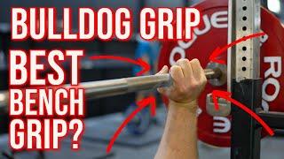 Best Bench Grip? - Bulldog Grip