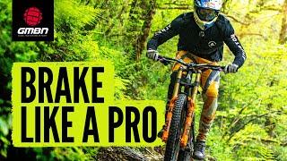 How To Brake Like A Pro! | Pro Tips With Gee Atherton