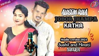 Alosem Jobor Jhampa Katha? New santhali video studio version Sushil and Minati link