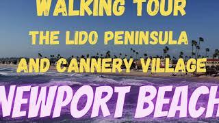 Newport Beach Walking Tour  Lido Isle Peninsula and Cannery Village Area