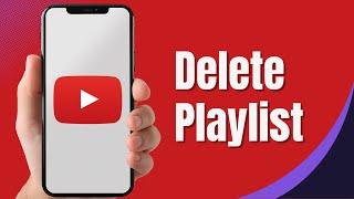 How To Delete Playlist On YouTube (Full Guide)