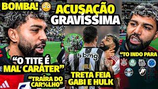 A ACUSAÇÃ0 AGRESSlVA DE GABIGOL PRA ClMA DE TITE E DO FLAMENGO E TRETA FEIA COM HULK APÓS CONFUSÃ0