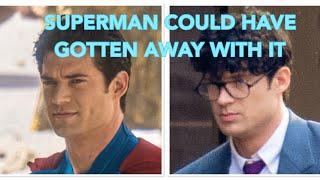 Superman COULD have gotten away with it...