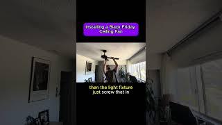 Installing a Black Friday Ceiling Fan #ceilingfan  #ceilingfan #interiordesign