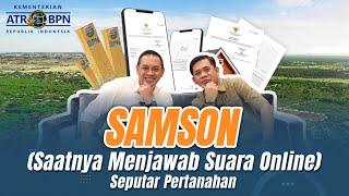 SAMSON (SAATNYA MENJAWAB SUARA ONLINE) SEPUTAR PERTANAHAN.  EPISODE 1