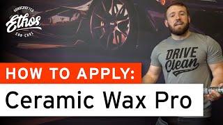 How to Prepare & Apply Ceramic Wax PRO | Ethos Car Care