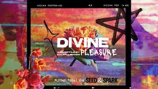 Divine Pleasure Pitch | Seed & Spark