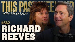 Richard Reeves | This Past Weekend w/ Theo Von #562