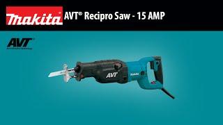 MAKITA AVT® Recipro Saw - 15 AMP (JR3070CT)