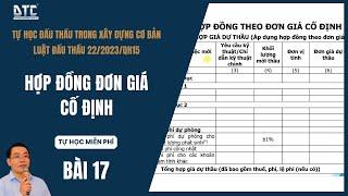 Bài 17: Hợp đồng theo đơn giá cố định| Luật đấu thầu 22/2023/QH15| Th.S Mai Bá Nhẫn