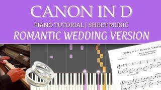 Canon in D - Romantic Wedding Version | Piano Tutorial | Sheet Music