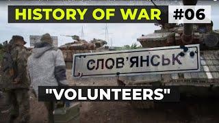 History of the War №6. "Volunteers" (Eng)