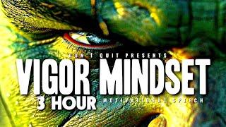 VIGOR MINDSET - 3 HOUR Motivational Speech Video | Gym Workout Motivation