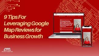 9Tips for Leveraging Google Map Reviews for Business Growth