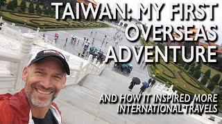 Taiwan - My First Overseas Trip