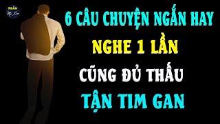 Tai Hại Của Lòng Tham | 6 Câu Chuyện Ngắn Hay Nghe 1 Lần Cũng Đủ Thấm Tận Tim Gan