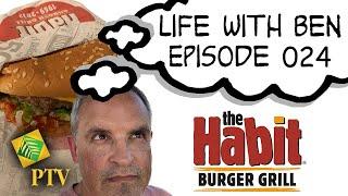 The Habit Burger Grill | Life with Ben 024 | Pepper Tree Villa