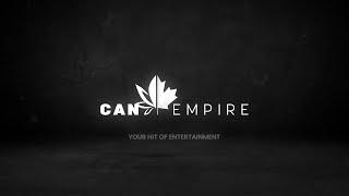 CanEmpire | Your Hit of Entertainment!