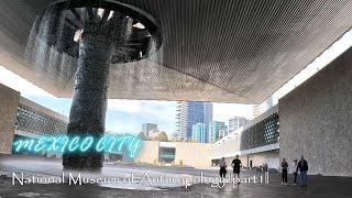 national museum of anthropology mexico city（上）墨西哥人类学博物馆玛雅文明的再现，上万件上古文物，一件不差的拍摄给您！带您看到一个真实的玛雅文明！