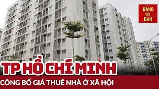 TP Hồ Chí Minh: Công bố giá thuê nhà ở xã hội | Đảng với Dân