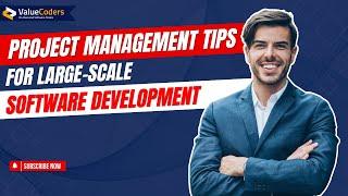 Mastering Project Management for Large-Scale Software Development - ValueCoders