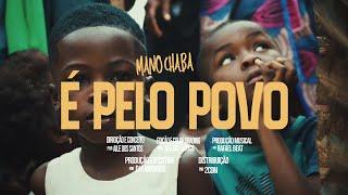 Mano Chaba | É pelo povo (Vídeo Oficial)