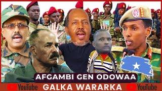 Gen Odowaa oo la wareegay Ciidanka Ereteriya, XASAN SH oo ka cararay Villa Somaliya & Yaasiin Farey