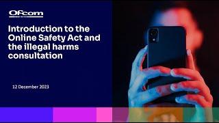 Webinar: Introduction to the Online Safety Act and the illegal harms consultation