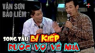 VAN SON  Song Tấu -  BÍ KÍP RƯỚC VỢ VỀ NHÀ  -  Vân Sơn, Bảo Liêm