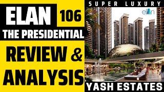 Elan THE PRESIDENTIAL | Detailed Review & Analysis | ELAN 106 | Dwarka Expressway Gurgaon 9999417557