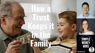 E176 How a Trust Keeps it in the Family