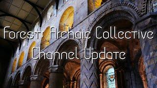 Channel Update - Forest: Archaic Collective