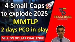 4 Small Caps to explode in 2025. MMTLP 2 days of PCO back in play. Watchlist Review