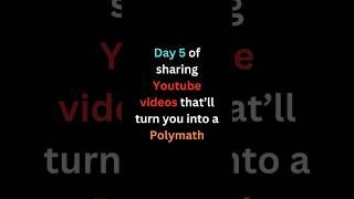 Day 5: Must-Watch YouTube Videos to Become a Polymath #polymath  #shorts