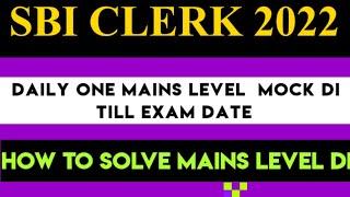 SBI CLERK MAINS LEVEL DI PART-2 !! SBI CLERK 2022 PREPRATION.                          #sbiclerk2022