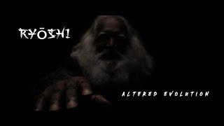 Ryoshi - Altered Evolution Official Music Video