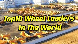 Top10 Wheel Loaders In The World