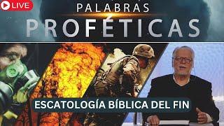  Palabras Proféticas - Escatología bíblica para Nuestros Tiempos.