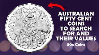 AUSTRALIAN FIFTY CENT COINS TO SEARCH FOR and THEIR VALUES - OCTOBER 2024