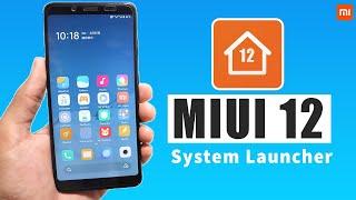 How To Install MIUI 12 System Launcher On Any Xiaomi Phone