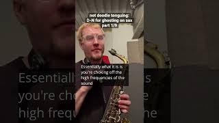 D-N for Ghosting on the Sax 1/9 #saxophone #saxophone #saxophonelessons #jazzlessons