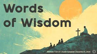 Worship & Class | Words of Wisdom | Dec 8, 2024